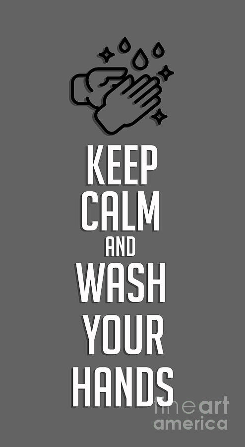 Keep Calm and Wash Your Hands Digital Art by Edward Fielding