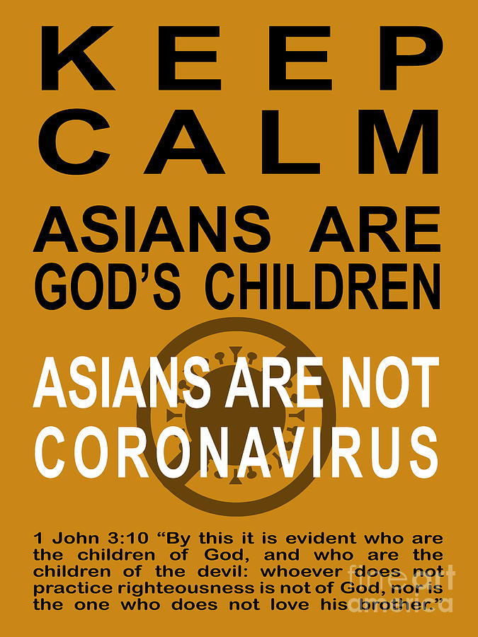 Keep Calm Asians Are Gods Children Asians Are Not Coronavirus 1 John 3 10 20200328invertv4 Photograph by Wingsdomain Art and Photography