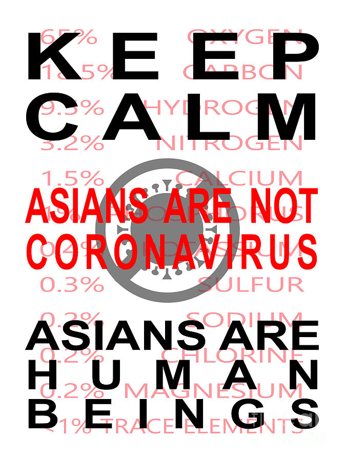 Keep Calm Asians Are Not A Coronavirus Asians Are Human Beings 20200408invertv5 Photograph by Wingsdomain Art and Photography