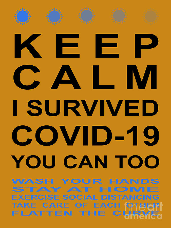 Keep Calm I Survived COVID 19 You Can Too With Tips 20200321invertv4 Photograph by Wingsdomain Art and Photography
