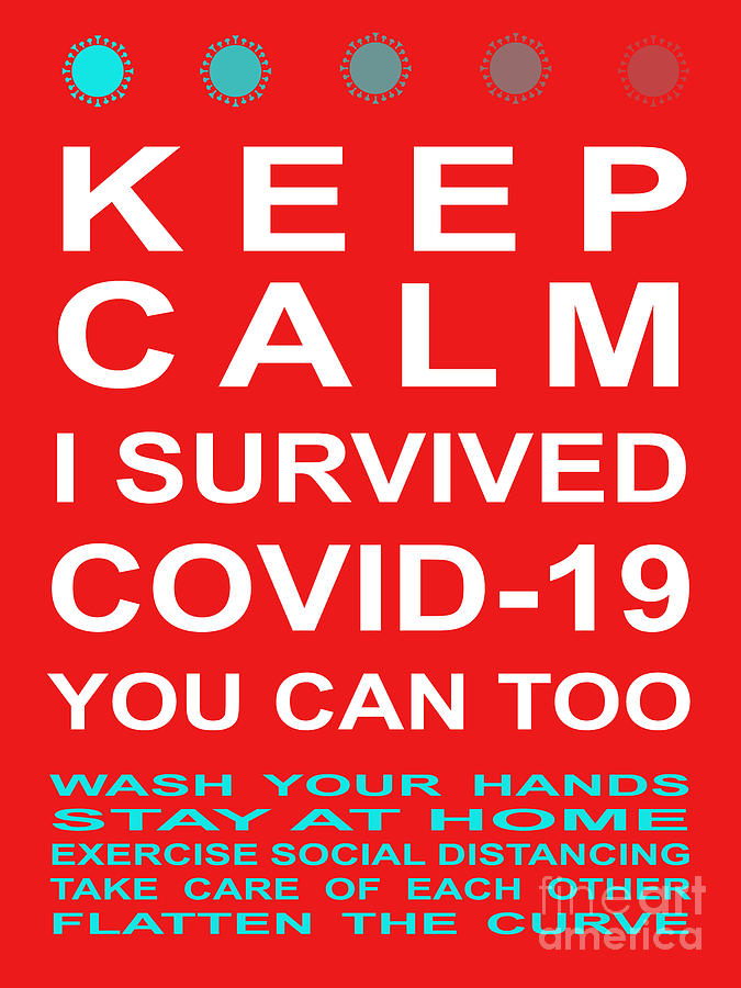 Keep Calm I Survived COVID 19 You Can Too With Tips 20200321v1 Photograph by Wingsdomain Art and Photography