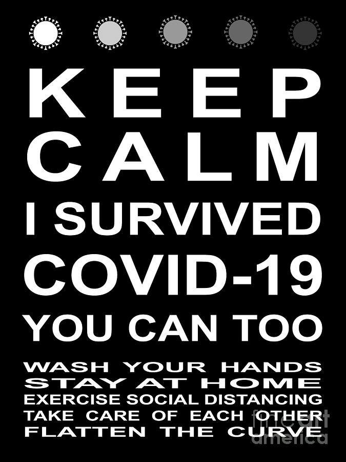 Keep Calm I Survived COVID 19 You Can Too With Tips 20200321v5 Photograph by Wingsdomain Art and Photography