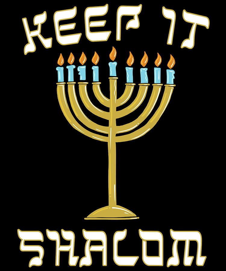 Keep is Shalom Hanukkah Menorah Digital Art by Flippin Sweet Gear