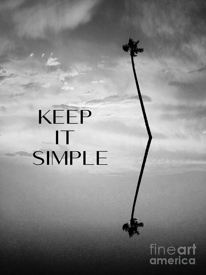Keep It SImple Photograph by Jenny Revitz Soper