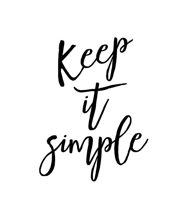 Keep it Simple Digital Art by Kim Moulder - Fine Art America