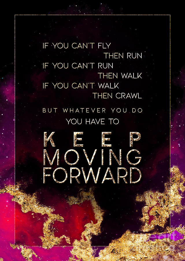 Keep Moving Forward Prismatic Motivational Art n.0012 Painting by Holy Rock Design