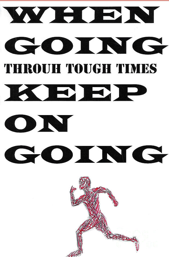 Keep On Going Mixed Media by Michael Anthony Edwards