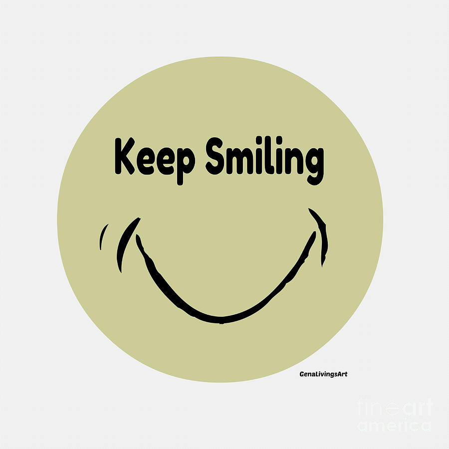 Keep Smiling Again Digital Art by Gena Livings