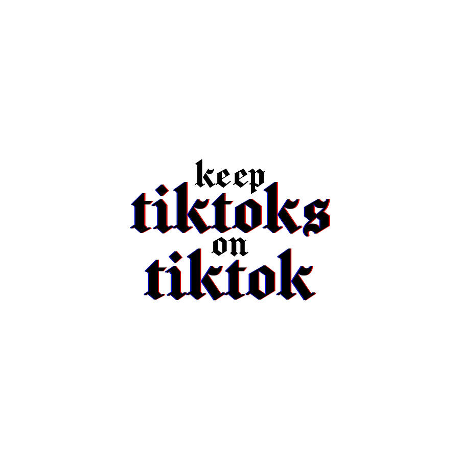 Keep tiktoks on tiktok Poster humor Painting by Evans Morgan | Fine Art ...