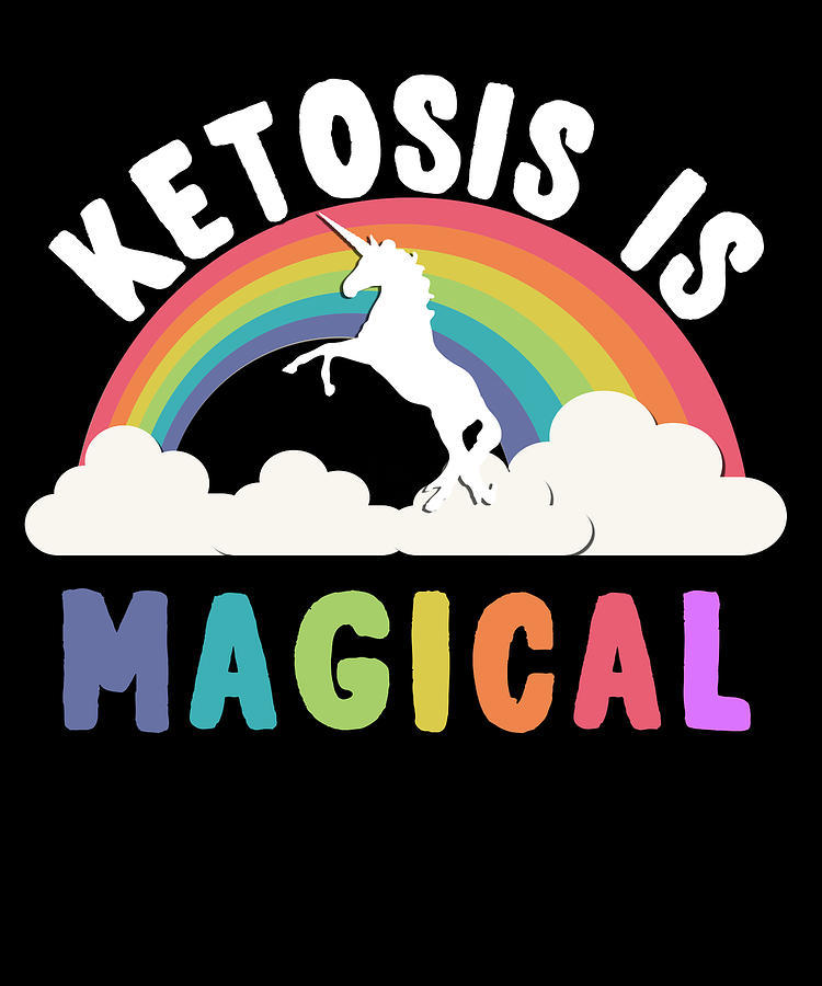 Ketosis Is Magical Digital Art by Flippin Sweet Gear