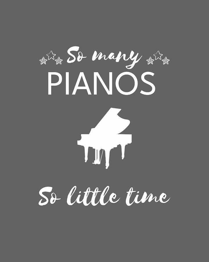 Music Digital Art - Key to Laughter So Many Pianos So Little Time by Pianos Tee