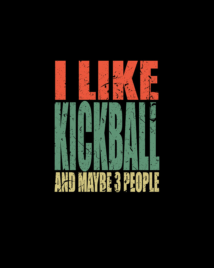 Kickball Saying Funny Digital Art by Manuel Schmucker Fine Art America