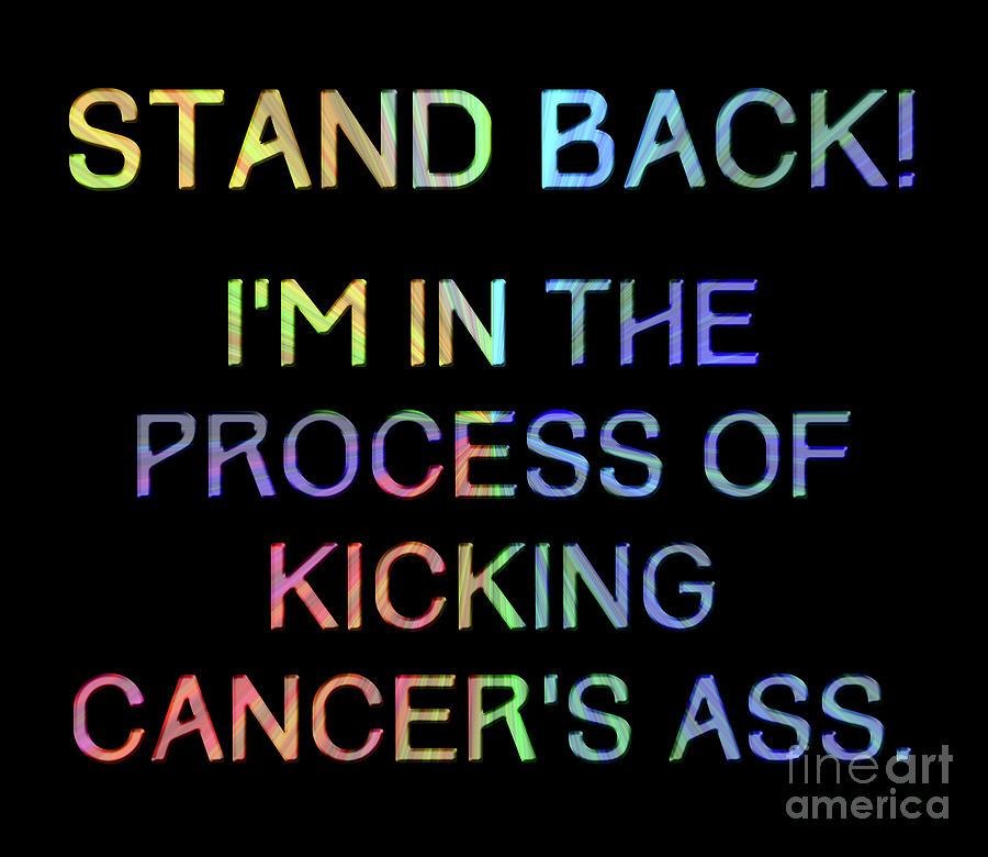 Kicking Cancers Ass Digital Art by Tina Lavoie