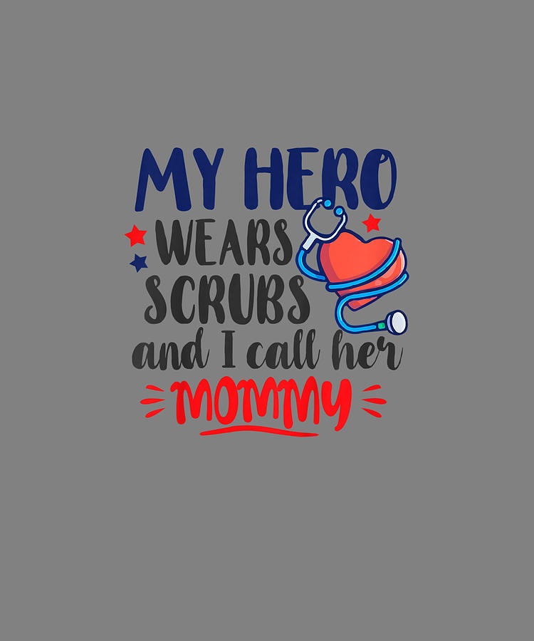 My Hero wears scrubs