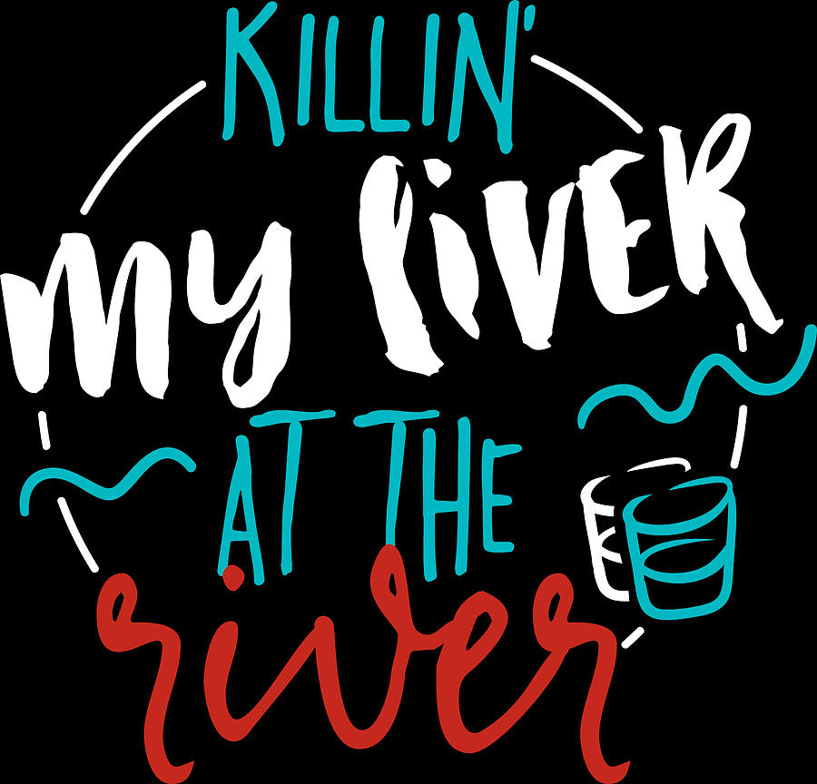 Summer Digital Art - Killin My Liver At The River by Jacob Zelazny