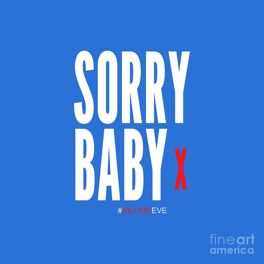 Killing Eve Sorry Baby Digital Art by Christopher D Dunne - Pixels