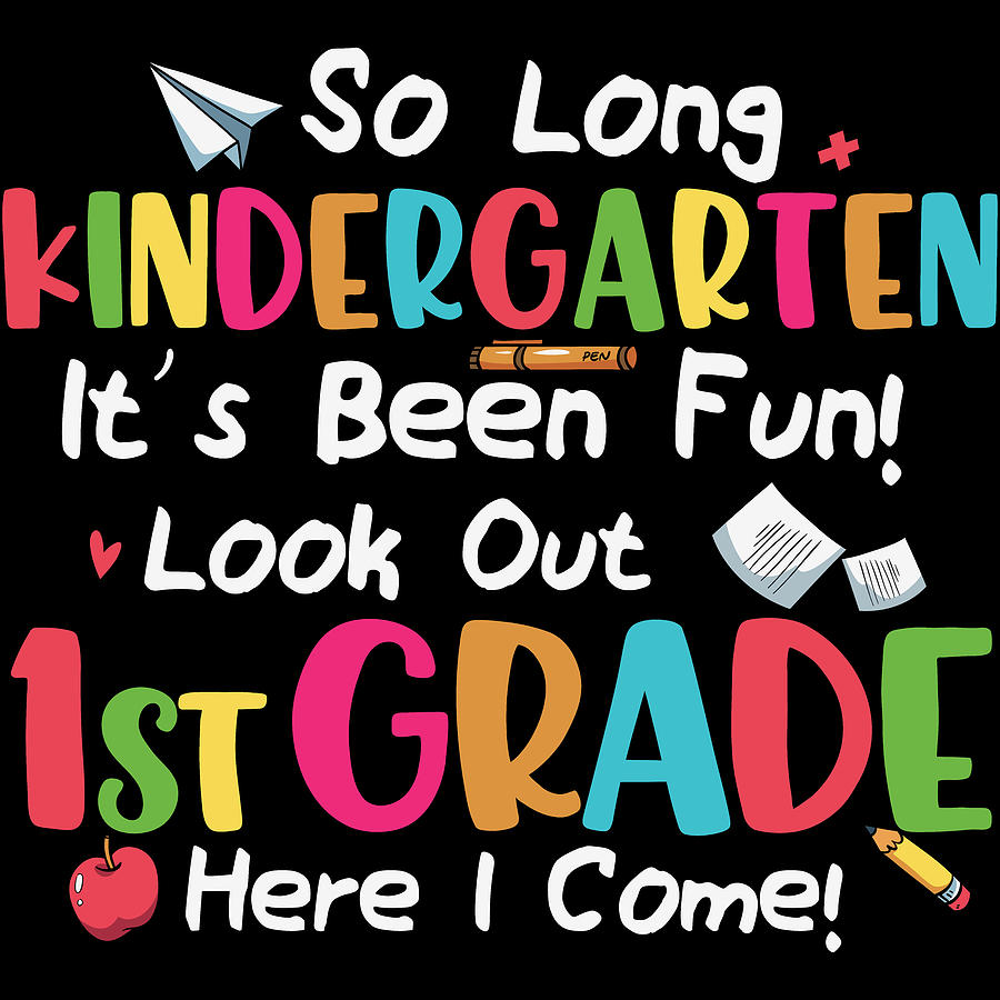 Kindergarten Fun 1st Grade Here I Come Digital Art by Sweet Birdie ...