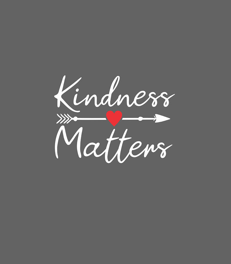 Kindness Matters Anti Bullying Teacher Love Digital Art by Tamanu Frank ...