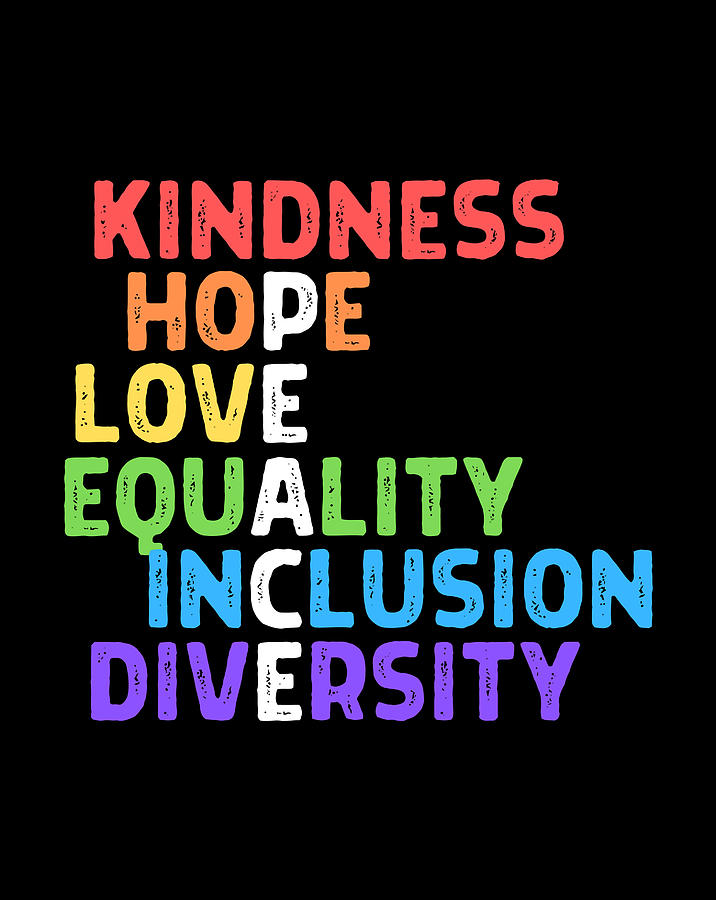 Kindness Peace Equality Inclusion Diversity Human Rights Digital Art by ...