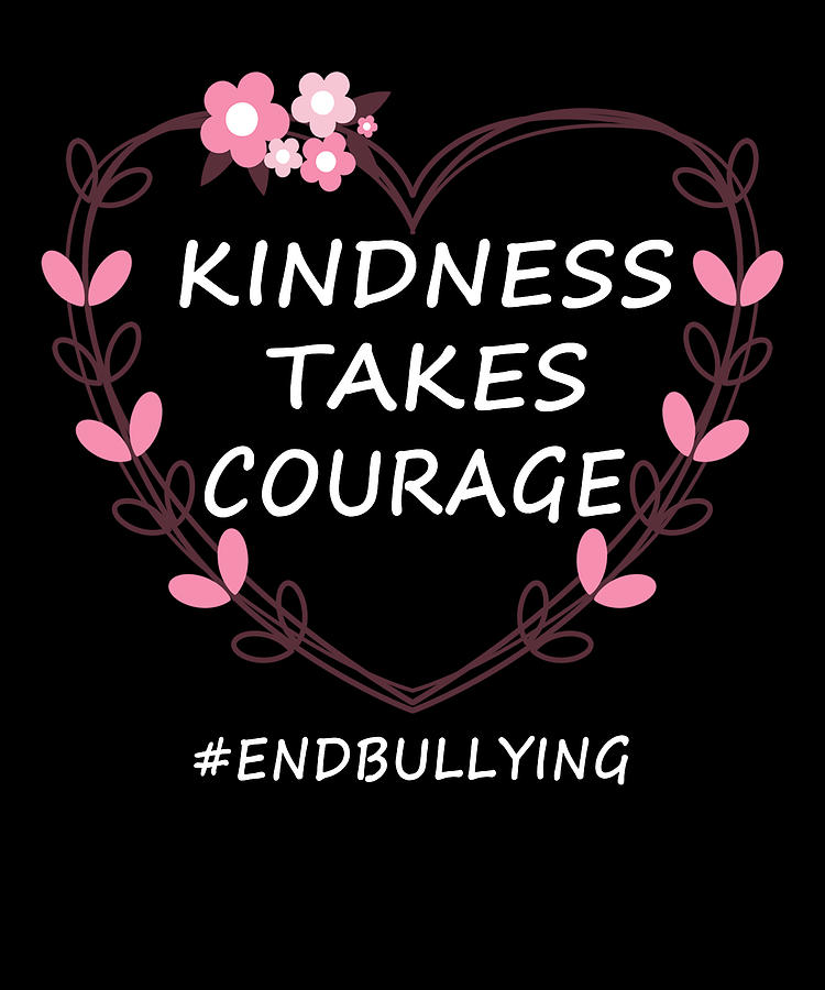 Kindness Takes Courage Anti Bullying Unity Day Digital Art by Yassine