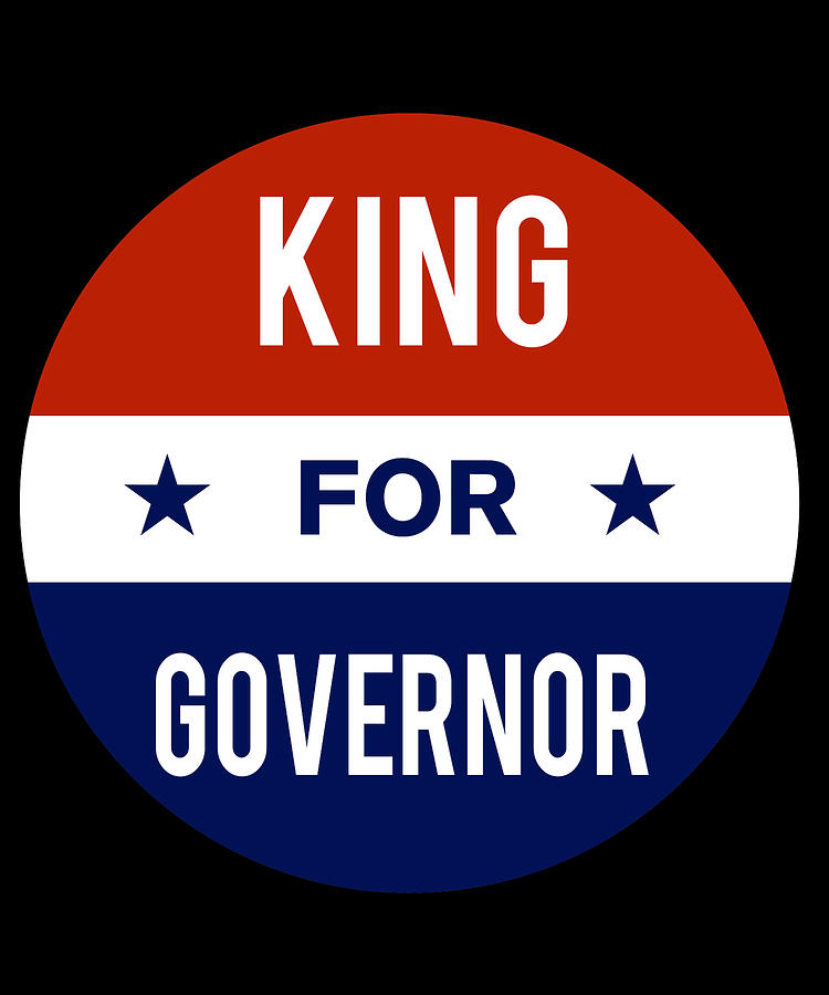 King For Governor Digital Art by Flippin Sweet Gear