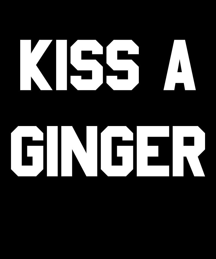Kiss A Ginger Digital Art by Flippin Sweet Gear