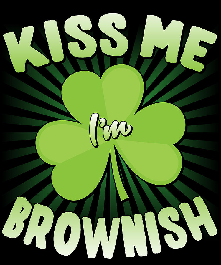 Kiss Me Im Brownish Digital Art by Flippin Sweet Gear