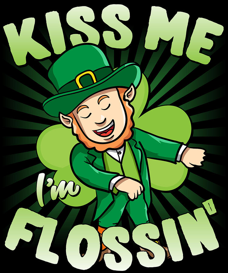 Kiss Me Im Flossin Floss St Patricks Day Digital Art by Flippin Sweet Gear