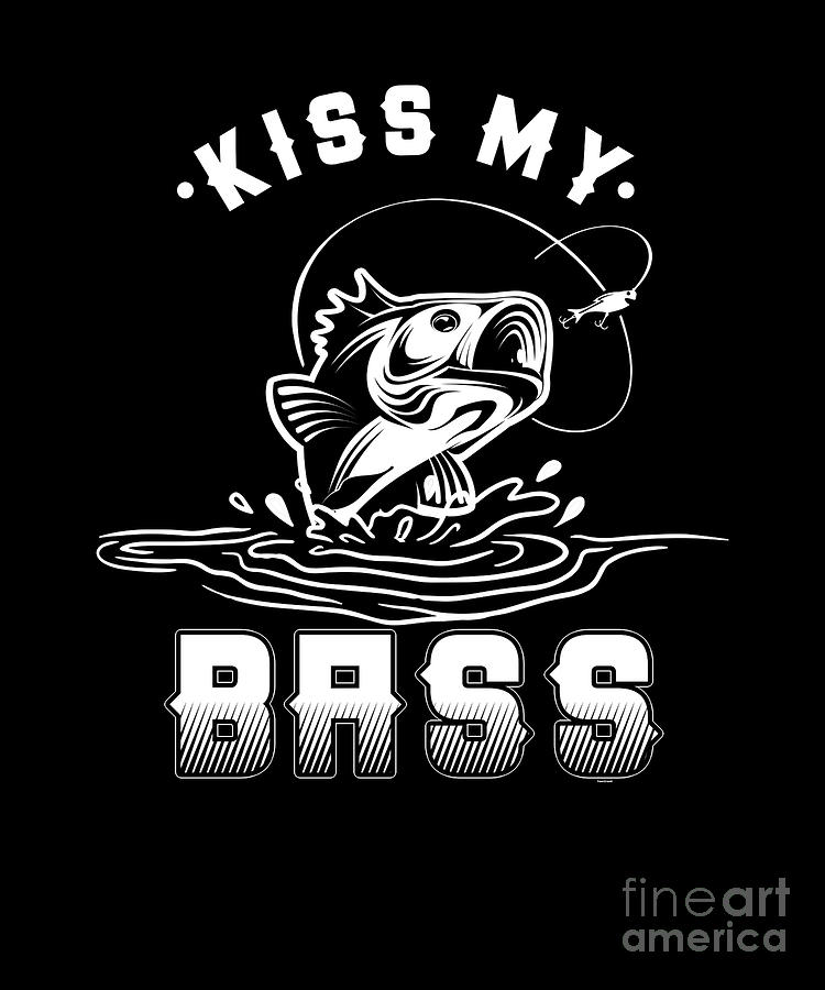 Kiss My Bass Fishing Fisher Fisherman Gifts by Thomas Larch