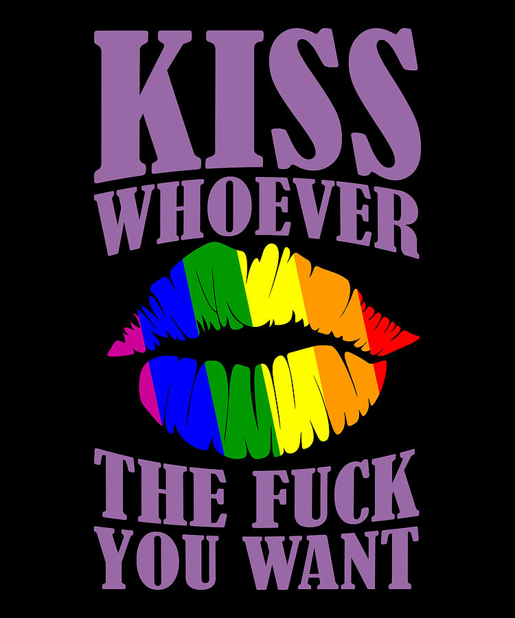 Kiss Whoever The F You Want Lgbt Pride Month Lgbtq Digital Art By Tom