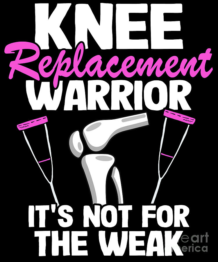 Knee Surgery Funny Knee Replacement Warrior Women Digital Art by Lisa ...