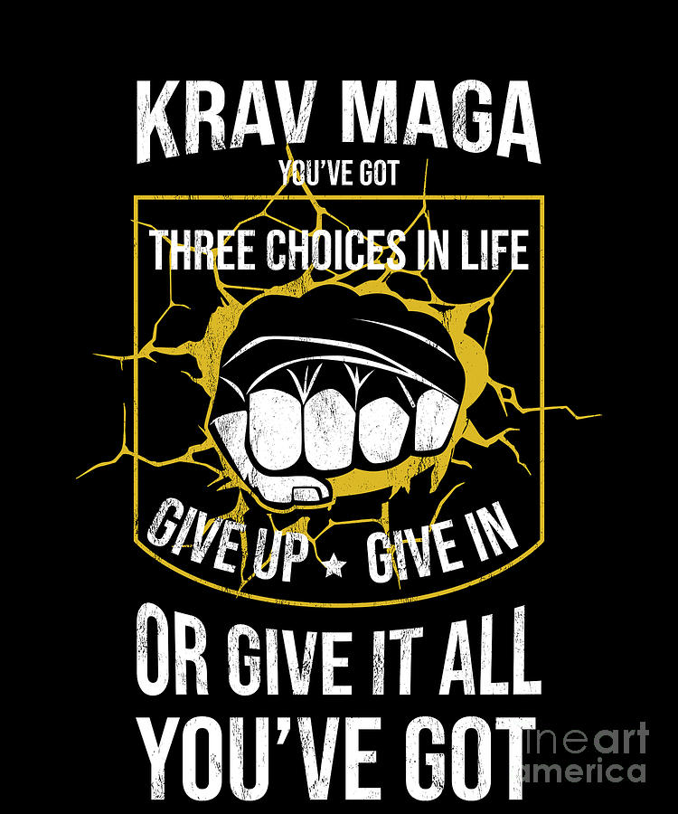 Nieuw Krav Maga MMA Quote TShirt Give all youve Got Tee Drawing by EH-95