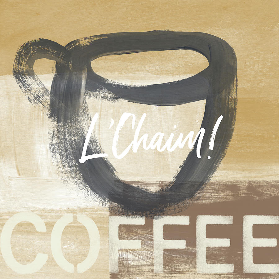 L Chaim Coffee- Art by Linda Woods Mixed Media by Linda Woods