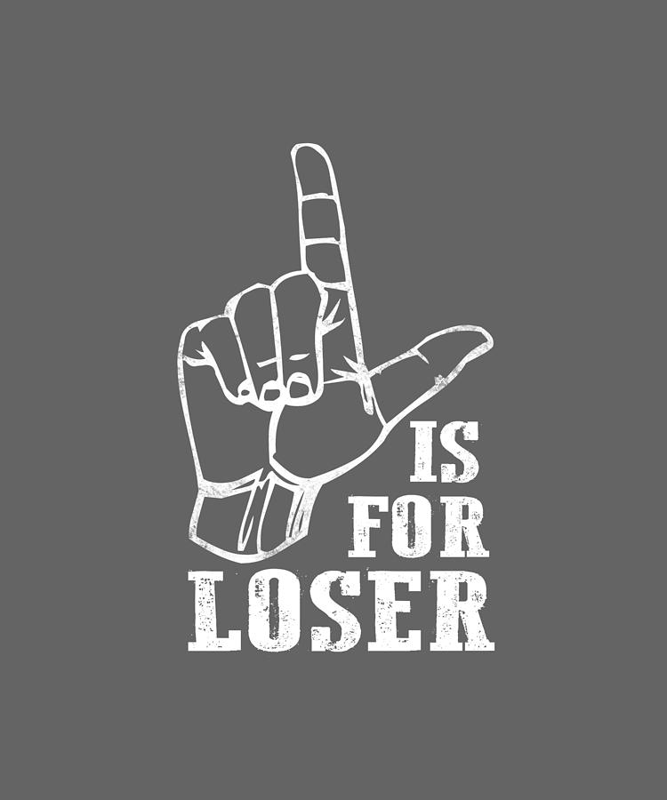L is for LOSER Hand Sign Funny Digital Art by Felix - Pixels
