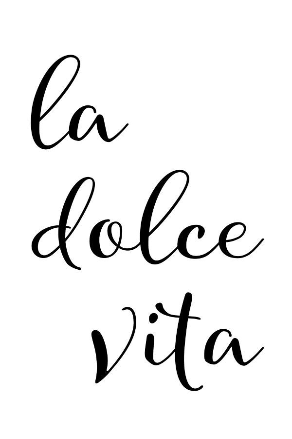 Typography Digital Art - La dolce vita by Melanie Viola