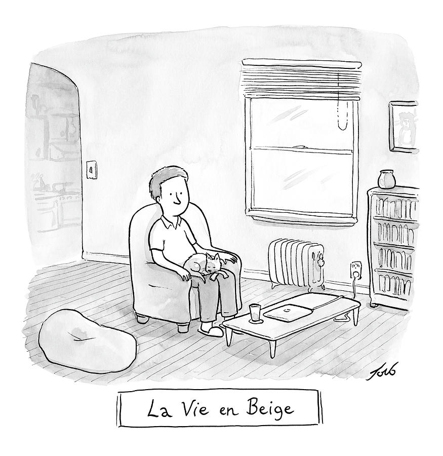 La Vie en Beige Drawing by Tom Toro