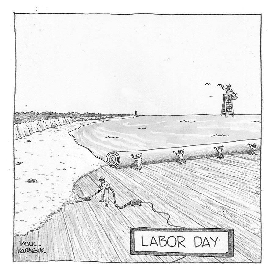 Labor Day Drawing by Paul Karasik