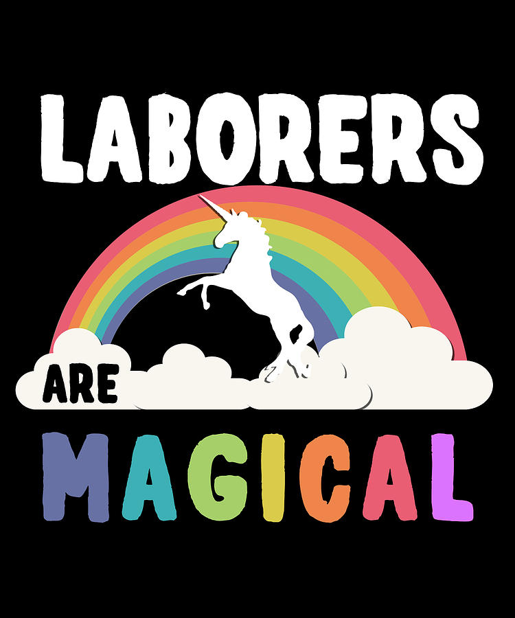 Laborers Are Magical Digital Art by Flippin Sweet Gear