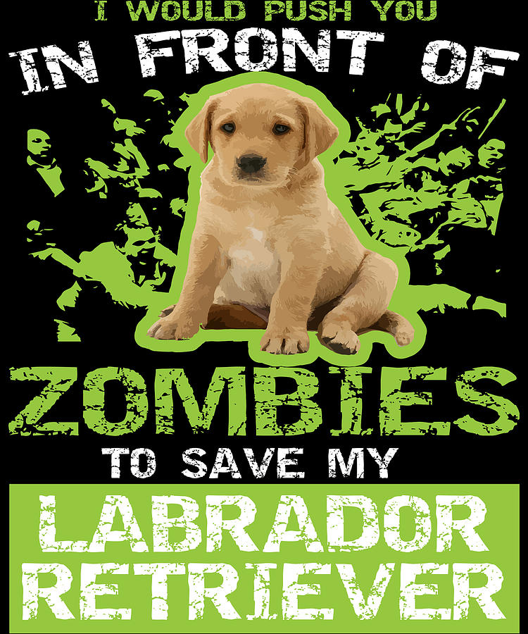 Labrador Retriever Funny Zombies Digital Art by Michael S - Pixels