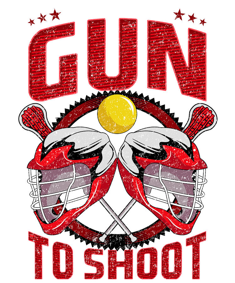 Lacrosse Drawing - Lacrosse Player Gift I Dont Need Gun to Shoot by Kanig Designs