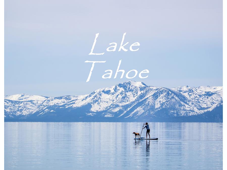 lake Tahoe SUP- Labeled Photograph by Martin Gollery