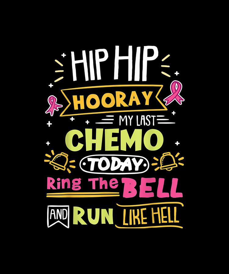 Last-Chemo-Today-Ring-The-Bell-Cancer-Warrio Perfect Gift ...