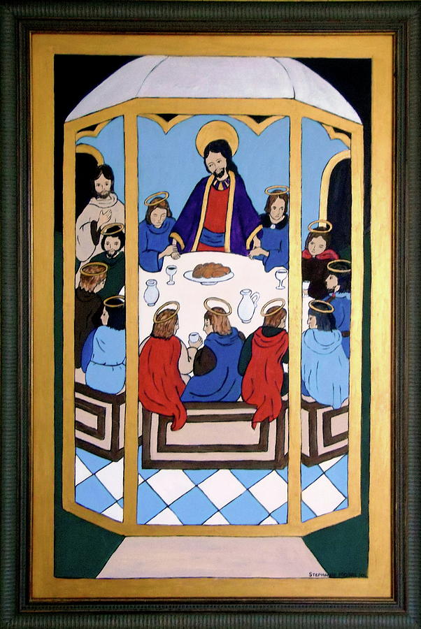 Last Supper Painting by Stephanie Moore