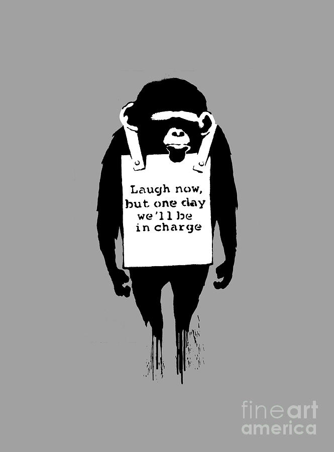 Laugh Now But One Day Well Be In Charge Chimp Painting by My Banksy
