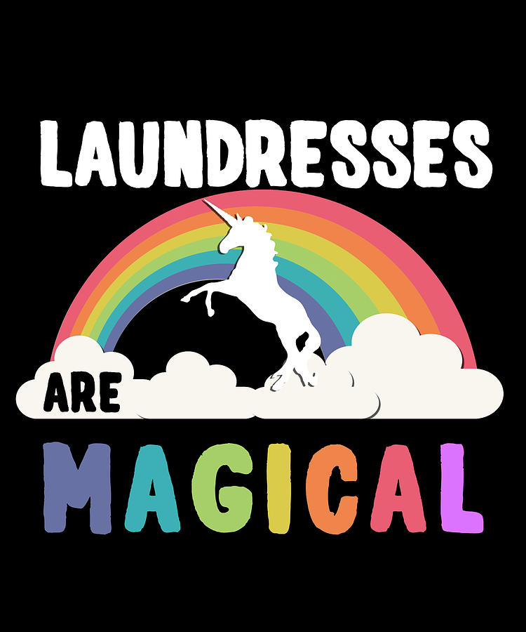Laundresses Are Magical Digital Art by Flippin Sweet Gear