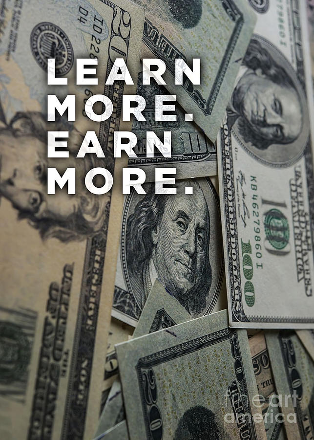 Learn More Earn More Poster Painting by Wright White - Fine Art America