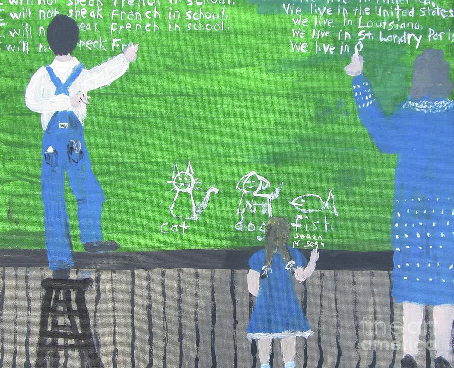 Learning To Be American In Acadiana  Painting by Seaux-N-Seau Soileau
