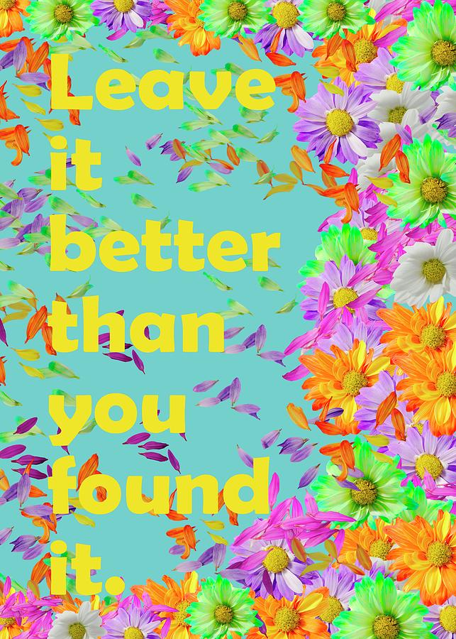 Leave it better than you found it - Flower Frenzy, Vertical Digital Art by Angie Tirado