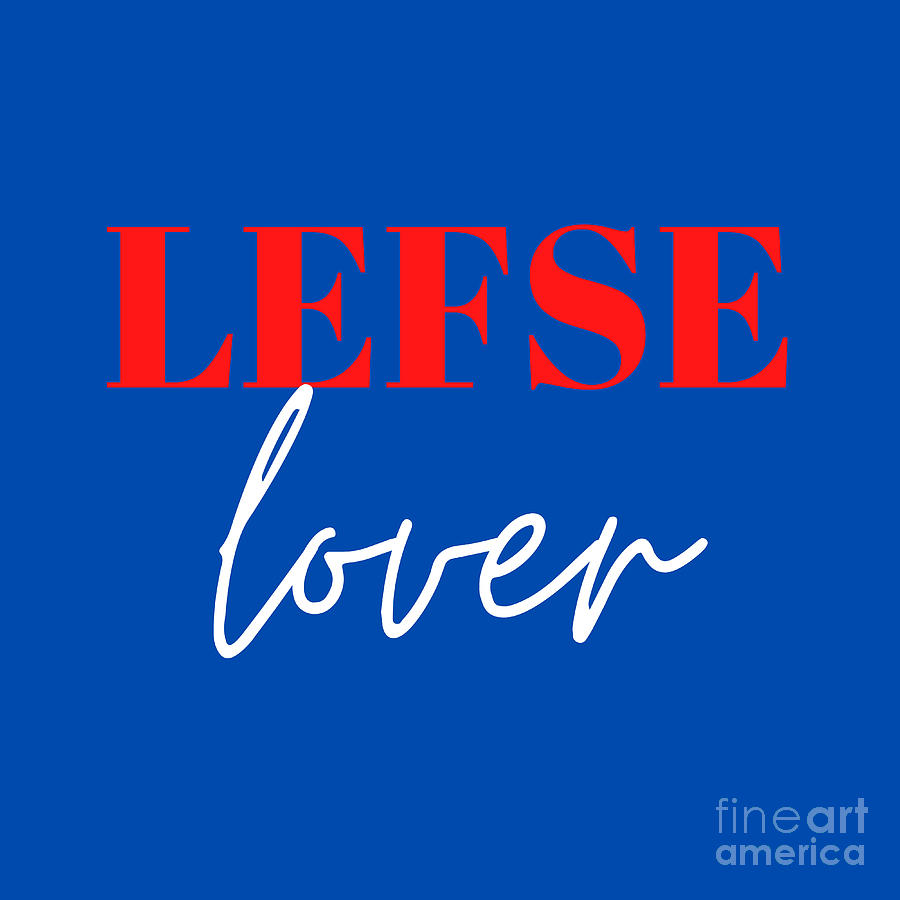 Lefse Lover for the Norwegians Digital Art by Christie Olstad
