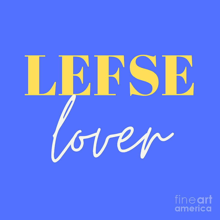 Lefse Lover for the Swedes Digital Art by Christie Olstad